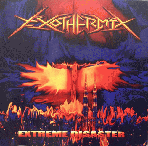 Exothermix : Extreme Disaster